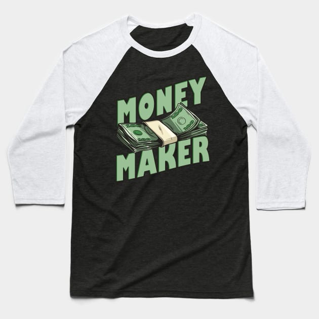 Money Maker Baseball T-Shirt by Foxxy Merch